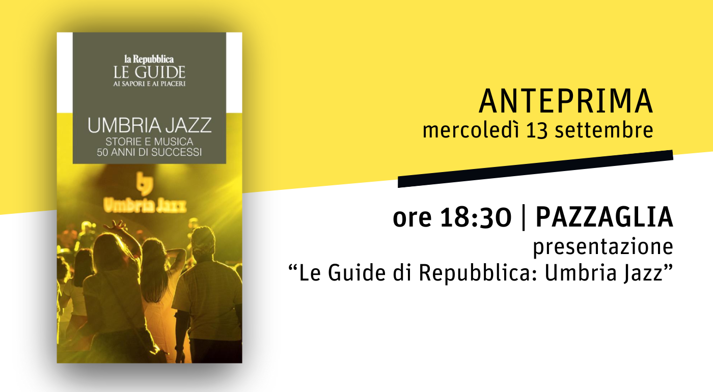 Presentazione “Le Guide di Repubblica: Umbria Jazz”